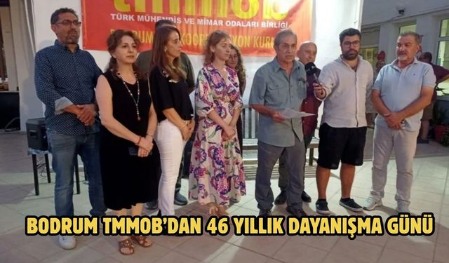 Bodrum TMMOB’dan 46 Yıllık Dayanışma Günü