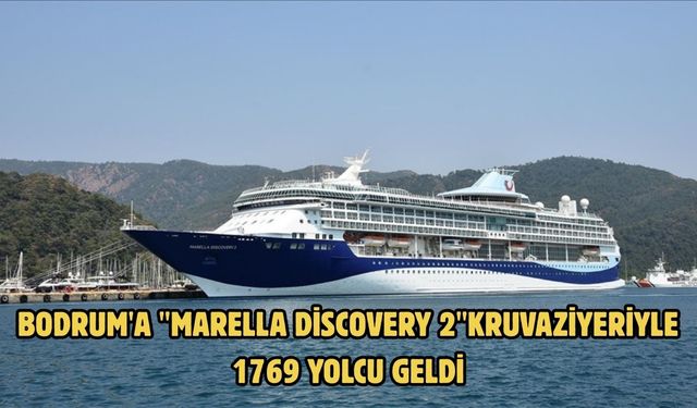 Bodrum'a "Marella Discovery 2" kruvaziyeriyle 1769 yolcu geldi