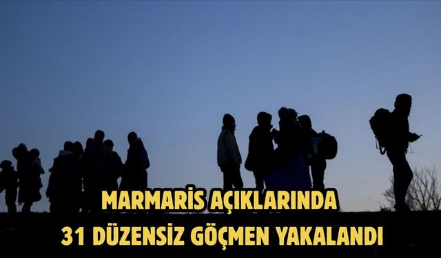 Marmaris açıklarında 31 düzensiz göçmen yakalandı