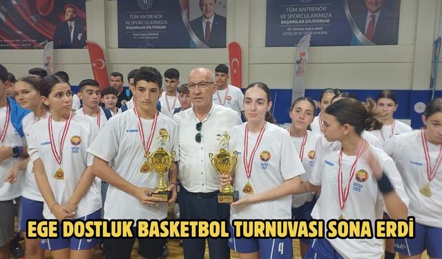 Ege Dostluk Basketbol Turnuvası sona erdi
