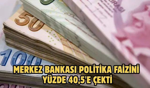 Merkez Bankası politika faizini yüzde 40,5'e çekti