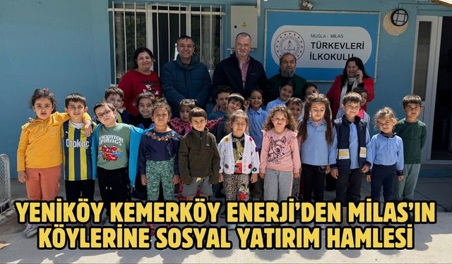 Yeniköy Kemerköy Enerji’den Milas’ın köylerine sosyal yatırım hamlesi
