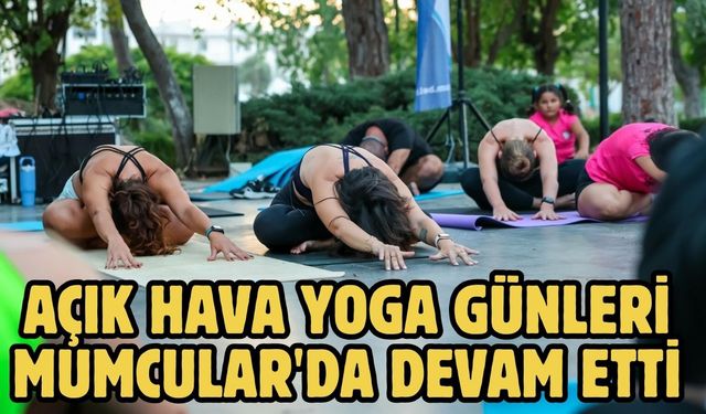 Açık Hava Yoga Günleri Mumcular'da devam etti