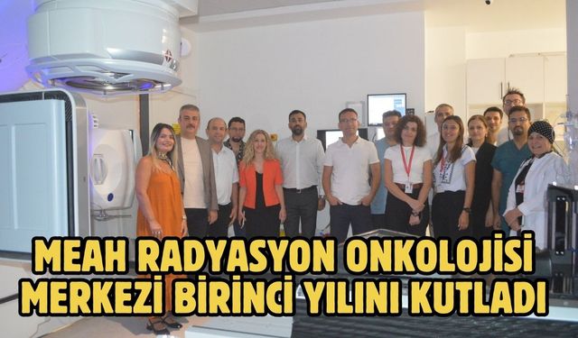 MEAH Radyasyon Onkolojisi Merkezi birinci yılını kutladı