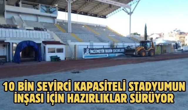 10 bin seyirci kapasiteli stadyumun inşası için hazırlıklar sürüyor