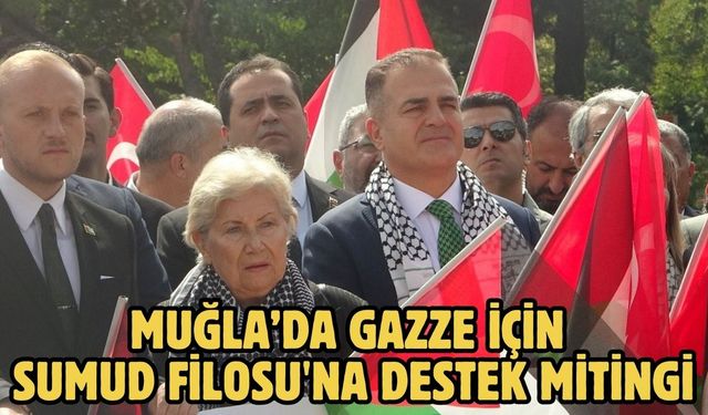 Muğla’da Gazze için Sumud Filosu'na destek mitingi