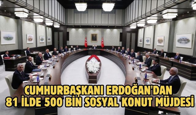 Cumhurbaşkanı Erdoğan'dan 81 ilde 500 bin sosyal konut müjdesi