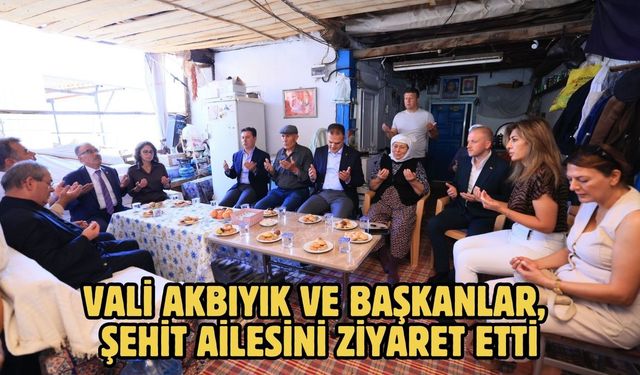 Vali Akbıyık ve Başkanlar, Şehit Ailesini ziyaret etti