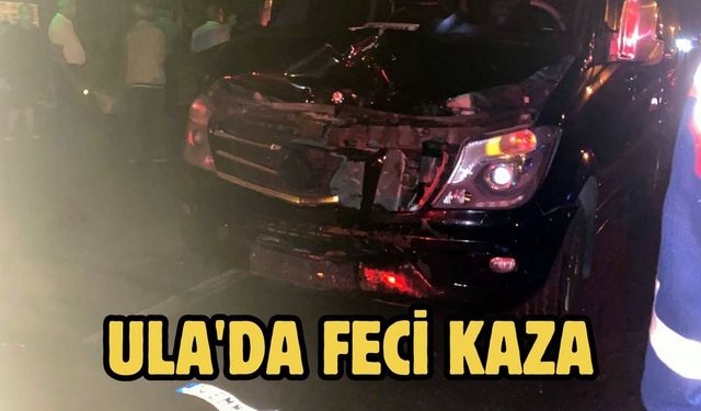 Ula'da feci kaza