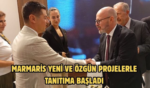 MARMARİS YENİ VE ÖZGÜN PROJELERLE TANITIMA BAŞLADI