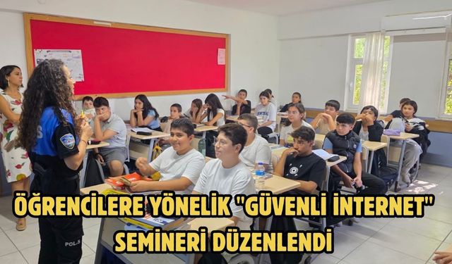 Öğrencilere yönelik "güvenli internet" semineri düzenlendi