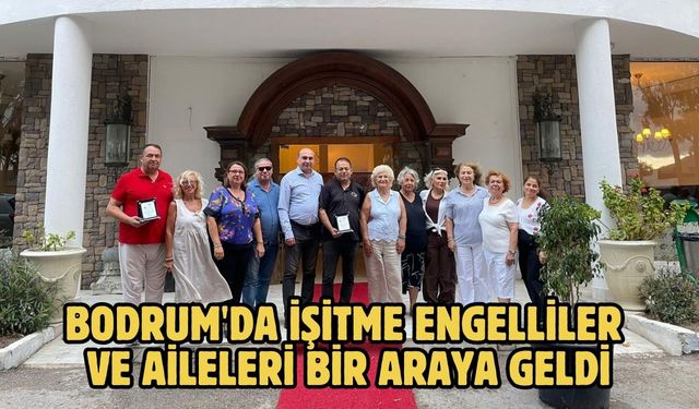 Bodrum'da işitme engelliler ve aileleri bir araya geldi