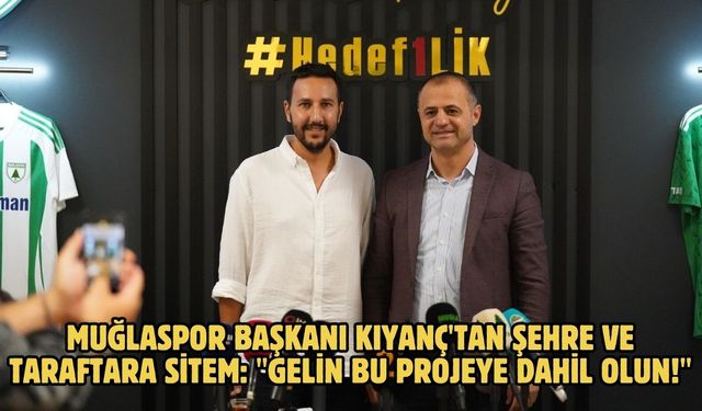 Muğlaspor Başkanı Kıyanç'tan şehre ve taraftara sitem: "Gelin bu projeye dahil olun!"