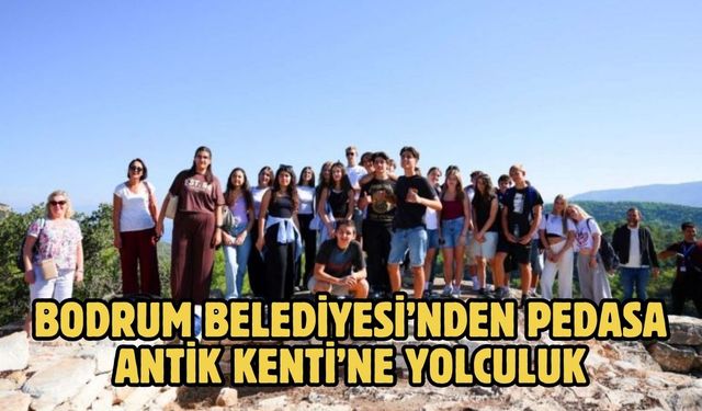 Bodrum Belediyesi’nden Pedasa Antik Kenti’ne Yolculuk