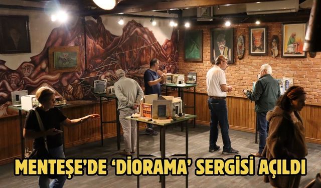 Menteşe’de ‘Diorama’ sergisi açıldı
