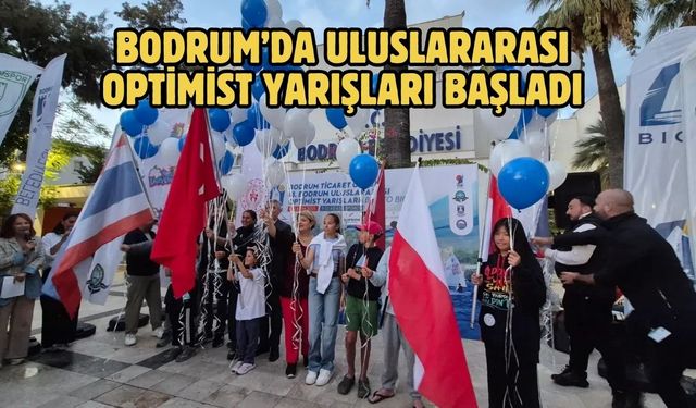 Bodrum’da Uluslararası Optimist Yarışları Başladı