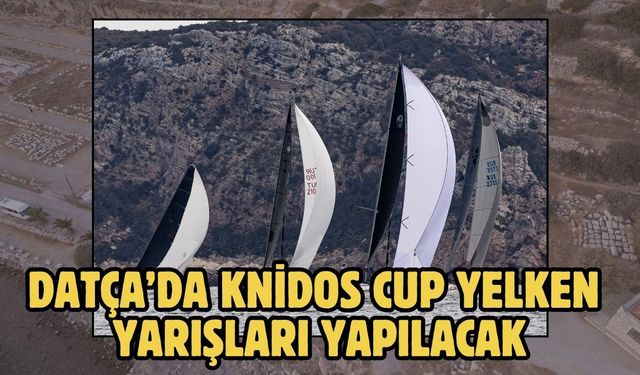 Datça’da Knidos Cup yelken yarışları yapılacak