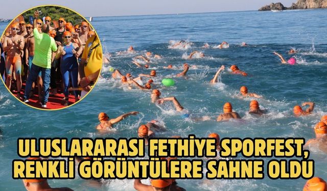 Uluslararası Fethiye Sporfest, renkli görüntülere sahne oldu