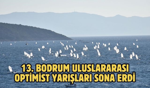 13. Bodrum Uluslararası Optimist Yarışları sona erdi