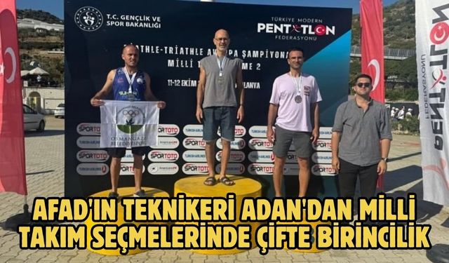 AFAD'ın Teknikeri Adan'dan Milli Takım seçmelerinde çifte birincilik