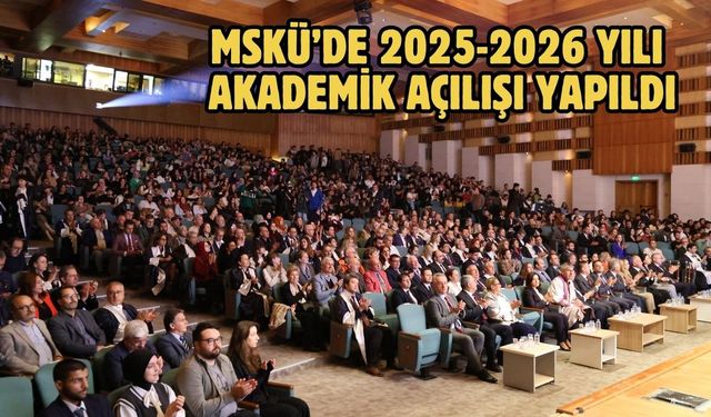 MSKÜ’de 2025-2026 yılı akademik açılışı yapıldı