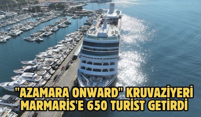 "Azamara Onward" kruvaziyeri Marmaris'e 650 turist getirdi