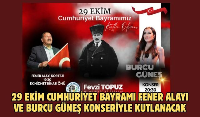 29 EKİM CUMHURİYET BAYRAMI FENER ALAYI VE BURCU GÜNEŞ KONSERİYLE KUTLANACAK