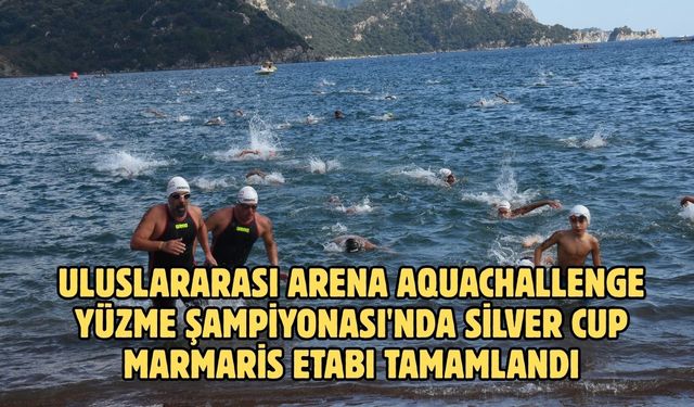 Uluslararası Arena AquaChallenge Yüzme Şampiyonası'nda Silver Cup Marmaris etabı tamamlandı