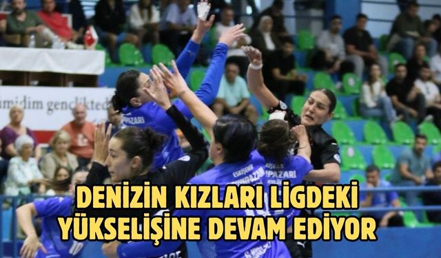 Denizin Kızları Ligdeki Yükselişine Devam Ediyor