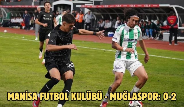 Manisa Futbol Kulübü - Muğlaspor: 0-2