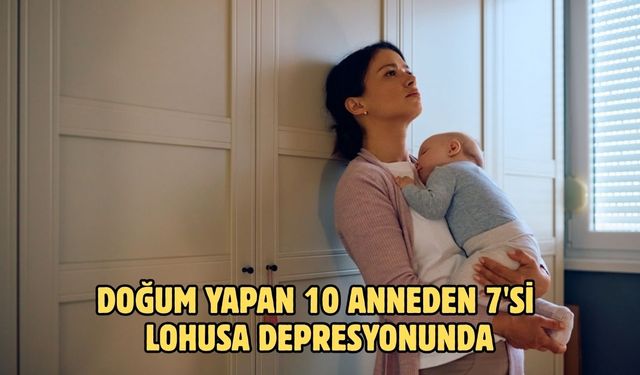 Doğum yapan 10 anneden 7'si lohusa depresyonunda