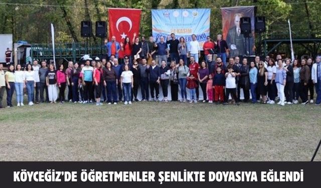 Köyceğiz’de öğretmenler şenlikte doyasıya eğlendi