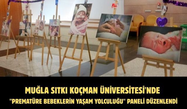 Muğla Sıtkı Koçman Üniversitesi'nde "Prematüre Bebeklerin Yaşam Yolculuğu" paneli düzenlendi