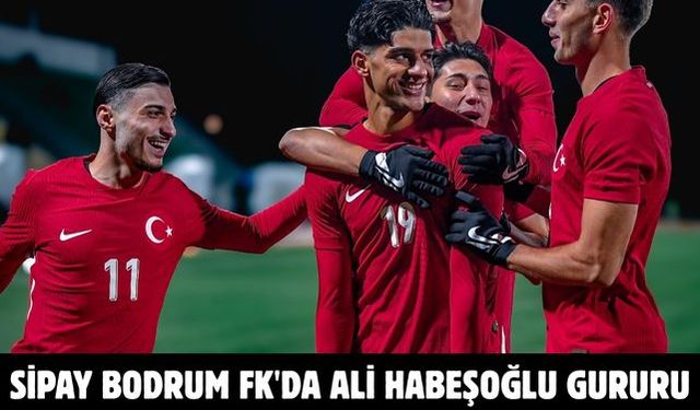 Sipay Bodrum FK'da Ali Habeşoğlu gururu
