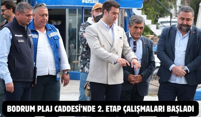 Bodrum Plaj Caddesi’nde 2. etap çalışmaları başladı