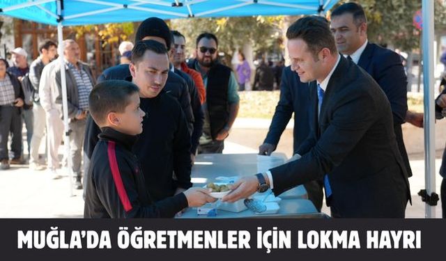 Muğla’da öğretmenler için lokma hayrı