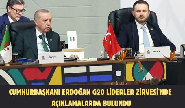 CUMHURBAŞKANI ERDOĞAN G20 LİDERLER ZİRVESİ'NDE AÇIKLAMALARDA BULUNDU