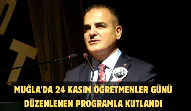 Muğla'da 24 Kasım Öğretmenler Günü düzenlenen programla kutlandı