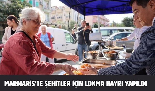 MARMARİS’TE ŞEHİTLER İÇİN LOKMA HAYRI YAPILDI