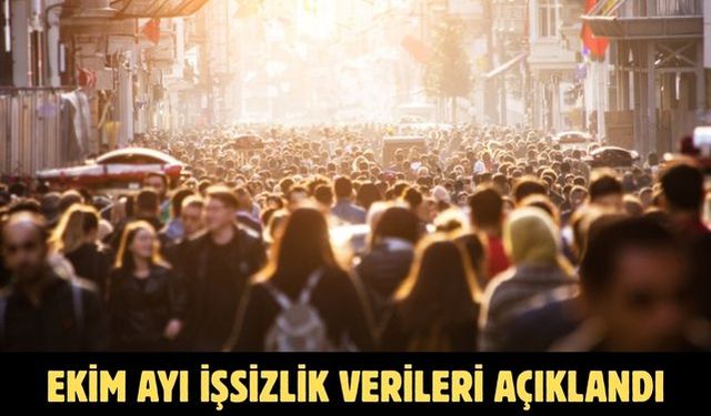 Ekim ayı işsizlik verileri açıklandı