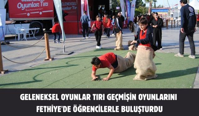 Geleneksel Oyunlar Tırı, geçmişin oyunlarını Fethiye'de öğrencilerle buluşturdu