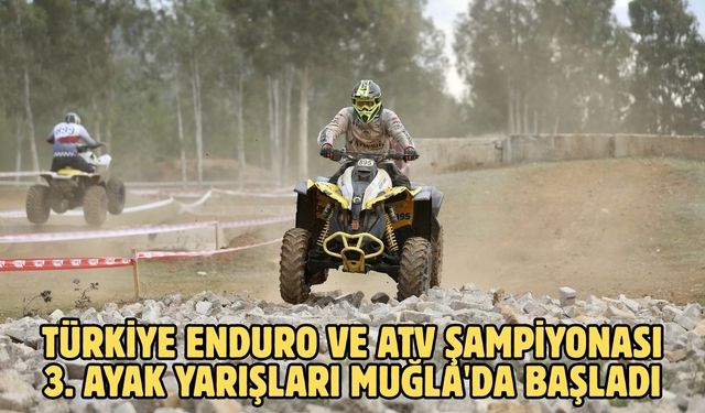 Türkiye Enduro ve ATV Şampiyonası 3. ayak yarışları Muğla'da başladı