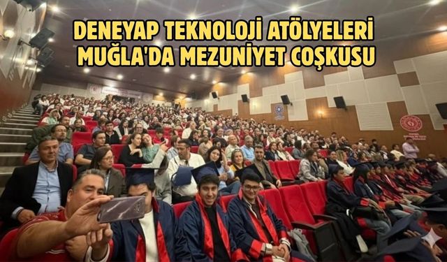 Deneyap teknoloji atölyeleri Muğla'da mezuniyet coşkusu
