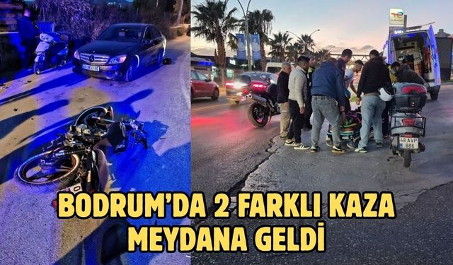 BODRUM’DA 2 FARKLI KAZA MEYDANA GELDİ