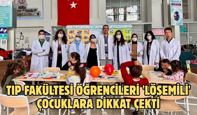 Tıp Fakültesi öğrencileri 'lösemili' çocuklara dikkat çekti