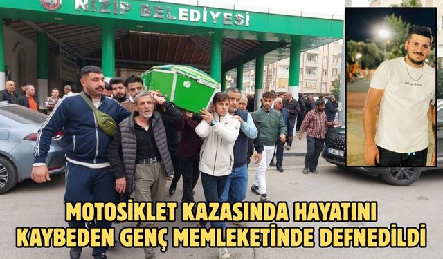 Motosiklet kazasında hayatını kaybeden genç memleketinde defnedildi