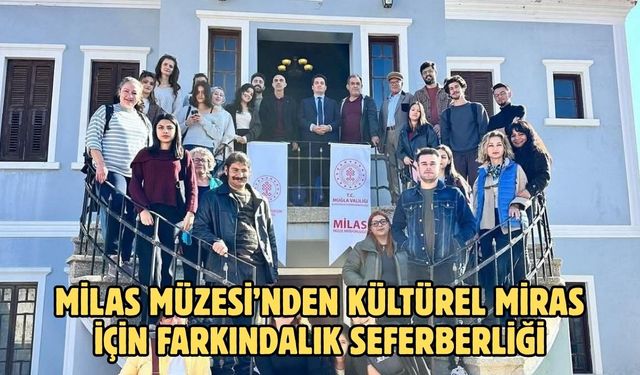 Milas Müzesi’nden kültürel miras için farkındalık seferberliği