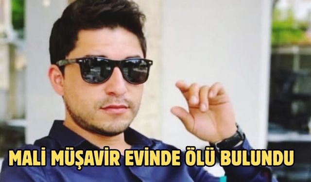 Mali müşavir evinde ölü bulundu