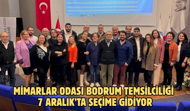 Mimarlar Odası Bodrum Temsilciliği 7 Aralık’ta Seçime Gidiyor