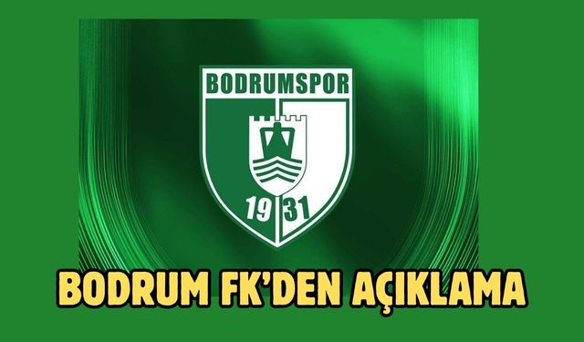 Bodrum FK’den Açıklama
